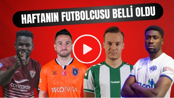 Süper Lig'de 32. haftanın en iyi futbolcusu kim oldu? | İşte adaylar ve sonuçlar