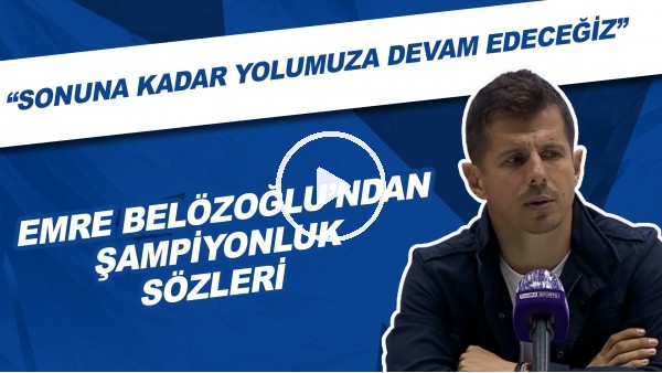 Emre Belözoğlu'ndan şampiyonluk sözleri! Sonuna kadar yolumuza devam edeceğiz