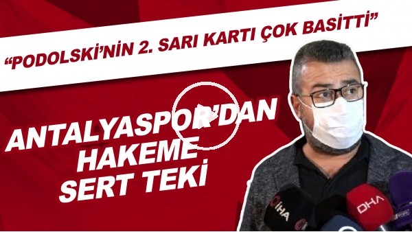 Antalyaspor'dan hakeme sert tepki! "Podolski'nin 2. sarı kartı çok basitti"