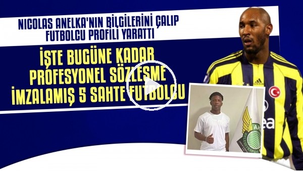 Futbolcu olmamasına rağmen profesyonel sözleşme imzalayan 5 futbolcu | Anelka'nın bilgilerini çaldı