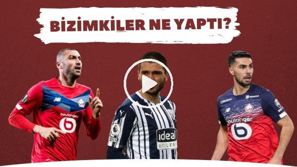Bizimkiler Ne Yaptı? | Avrupa'da forma giyen futbolcularımızın performansları (2. Bölüm)