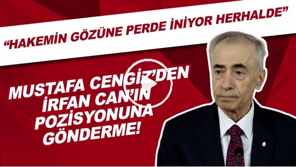 Mustafa Cengiz'den İrfan Can Kahveci'nin pozisyonuna gönderme!