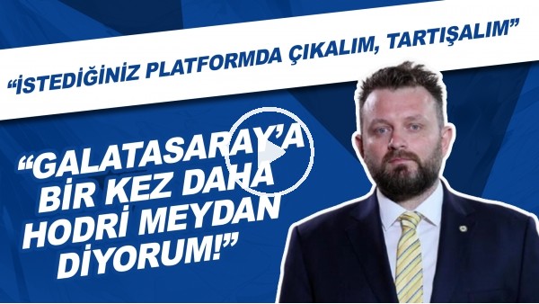 Fenerbahçe yöneticisi Selahattin Baki: "Galatasaray'a bir kez daha hodri meydan diyorum! "