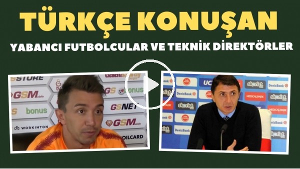 Türkçe konuşan yabancı futbolcular ve teknik direktörler