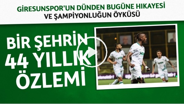 Giresunspor'un dünden bugüne öyküsü ve şampiyonluğa giden yol! Tarihinin en iyi serisini yakaladılar