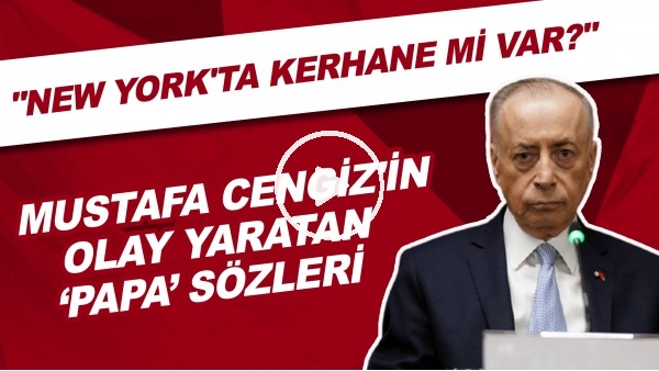 Mustafa Cengiz'den OLAY yaratan 'Papa' sözleri! "New York'ta kerhane mi var?"