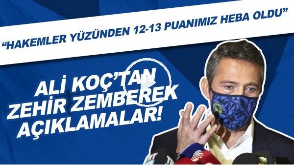 Ali Koç'tan zehir zemberek açıklamalar! "Hakemler yüzünden 12-13 puanımız heba oldu"
