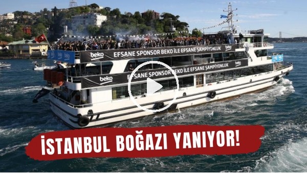İSTANBUL BOĞAZI YANIYOR! | Beşiktaş'ın şampiyonluk kutlamalarından muhteşem görüntüler