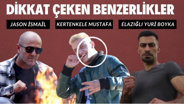 DİKKAT ÇEKEN BENZERLİKLER | Jason İsmail, Kertenkele Mustafa, Elazığlı Yuri Boyka