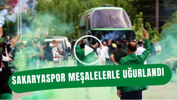 Sakaryaspor yarı finale meşaleler ile uğurlandı