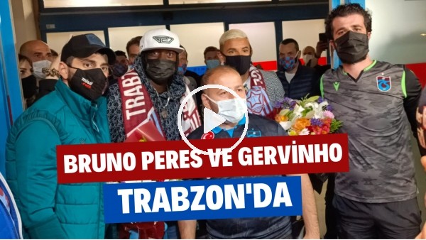 Bruno Peres ve Gervinho, Trabzon'da!
