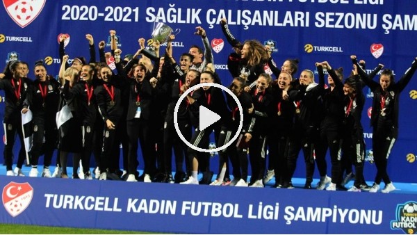 Kadınlar Futbol Ligi Şampiyonu Beşiktaş düzenlenen törenle kupasını aldı