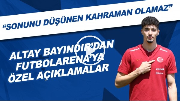 Altay Bayındır'dan FutbolArena'ya özel açıklamalar! "Sonunu düşünen kahraman olamaz."