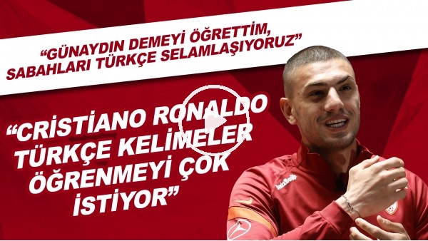Merih Demiral: "Cristiano Ronaldo, Türkçe kelimeler öğrenmeyi çok istiyor."