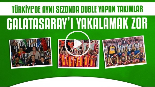 Türkiye'de aynı sezonda duble yapan takımlar | Galatasaray'ı yakalamak zor