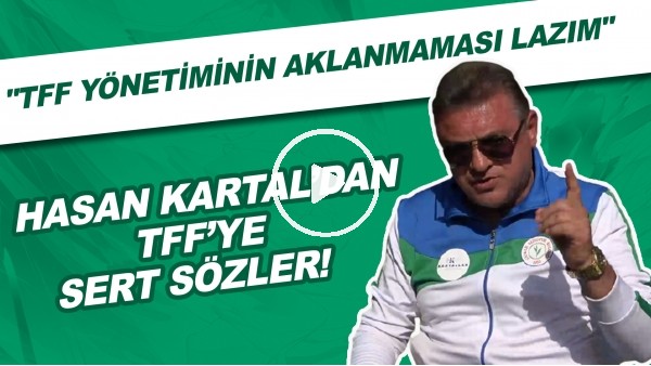 Hasan Kartal'dan FutbolArena'ya özel açıklamalar | "TFF yönetiminin aklanmaması lazım"