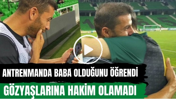 Antrenman sırasında baba olduğunu öğrendi, gözyaşlarına hakim olamadı