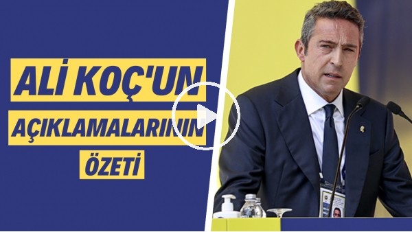 Ali Koç'un açıklamalarının özeti! "Kendisini Fenerbahçe'nin sahibi görüyor"