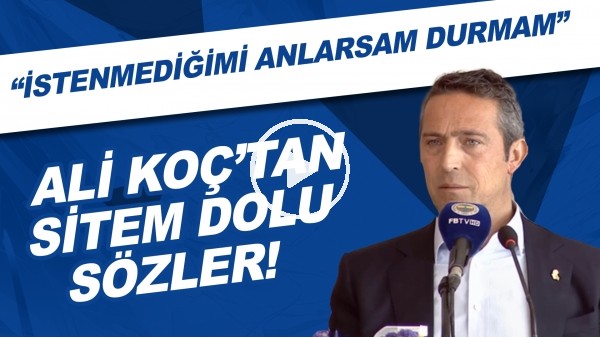 Ali Koç'tan sitem dolu sözler! "İstenmediğimi anlarsam durmam!"