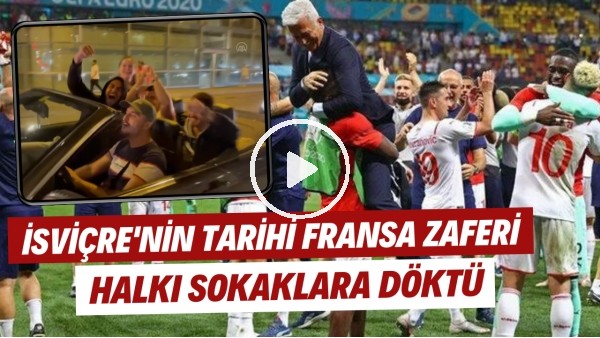 İsviçre'nin tarihi Fransa zaferi halkı sokaklara döktü