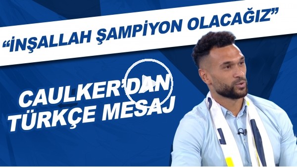 Steven Caulker'dan Fenerbahçe taraftarına Türkçe mesaj!