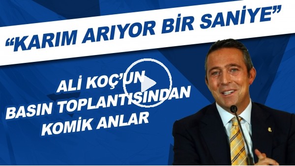 Ali Koç'un basın toplantısından komik anlar | "Karım arıyor bir saniye"