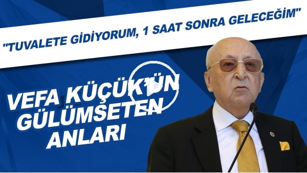 Vefa Küçük'ün Kongre'de gülümseten anları | "Tuvalete gidiyorum, 1 saat sonra geleceğim"
