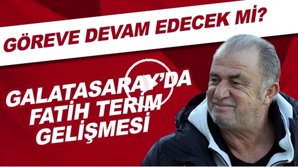 Galatasaray'da Fatih Terim gelişmesi | Göreve devam edecek mi?