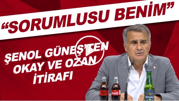 Şenol Güneş'ten Okay Yokuşlu ve Ozan Tufan itirafı! "Sorumlusu benim"