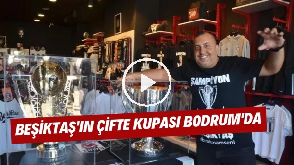 Beşiktaş'ın kupaları Bodrum'da