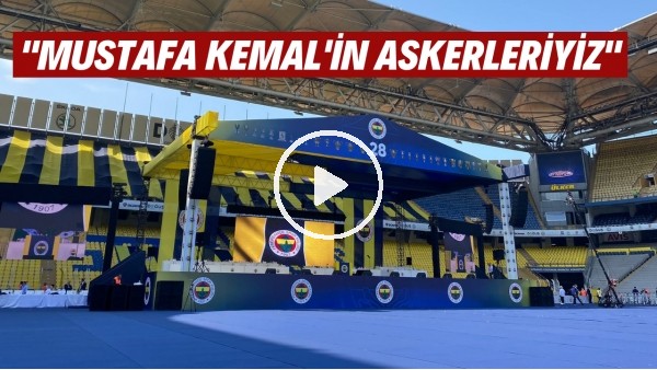 Fenerbahçe Kongre'sinde "Mustafa Kemal'in Askerleriyiz" sesleri!