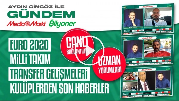 GÜNDEM | EURO 2020 / Milli Takım / Transfer Gelişmeleri / Kulüplerden Son haberler