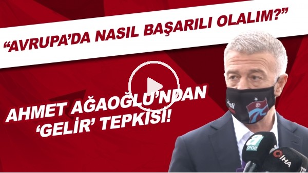 Ahmet Ağaoğlu'ndan 'gelir' tepkisi! "Avrupa'da nasıl başarılı olalım?"