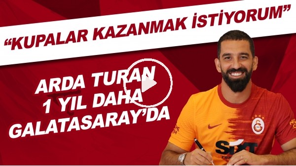 Arda Turan 1 yıl daha Galatasaray'da! "Kupalar kazanmak istiyorum"