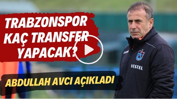 Trabzonspor kaç transfer yapacak? Abdullah Avcı açıkladı..