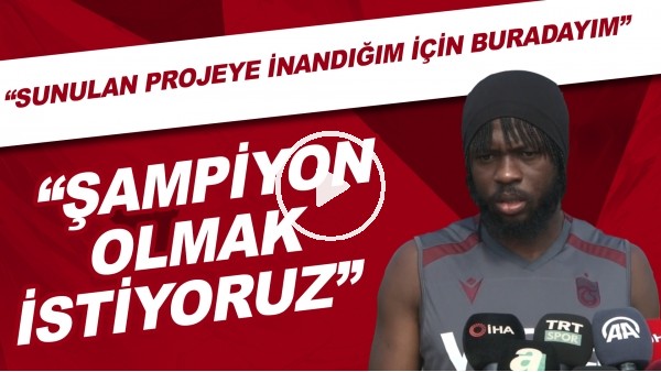 Trabzonsporlu Gervinho: "Şampiyon olmak istiyoruz"