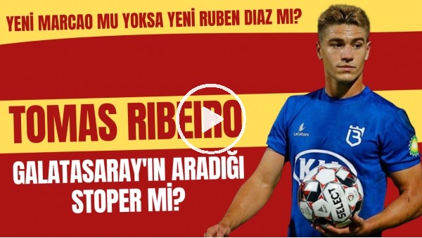 Tomas Ribeiro Galatasaray'ın aradığı stoper mi? | Yeni Marcao mu yoksa yeni Ruben Diaz mı?