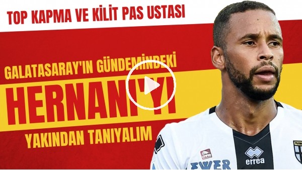 Galatasaray'ın gündemindeki Hernani'yi yakından tanıyalım | Top kapma ve kilit pas ustası