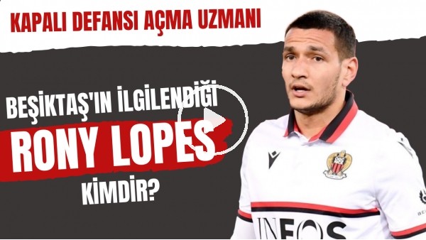 Beşiktaş'ın ilgilendiği Rony Lopes kimdir? | Kapalı defansı açma uzmanı