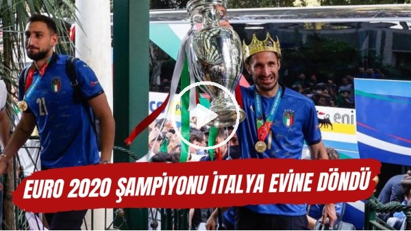 EURO 2020 Şampiyonu İtalya evine döndü