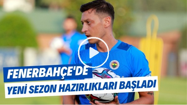Fenerbahçe'de yeni sezon hazırlıkları başladı