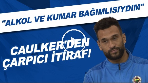 Steven Caulker'dan çarpıcı itiraf! "Alkol ve kumar bağımlısıydım"