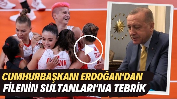 Cumhurbaşkanı Erdoğan'dan Filenin Sultanları'na tebrik