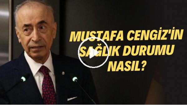 Mustafa Cengiz'in sağlık durumu nasıl? | "Tedavisi devam ediyor"