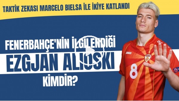 Fenerbahçe'nin ilgilendiği Ezgjan Alioski kimdir? | Taktik zekası Marcelo Bielsa ile ikiye katlandı