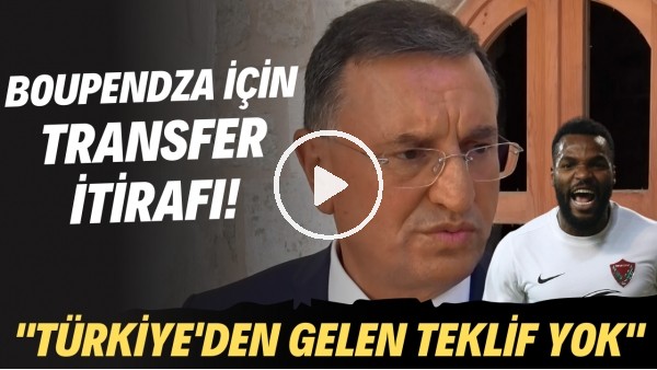 Boupendza için transfer itirafı! "Türkiye'den gelen teklif yok"