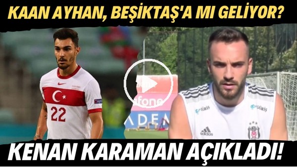 Kaan Ayhan, Beşiktaş'a mı geliyor? Kenan Karaman açıkladı