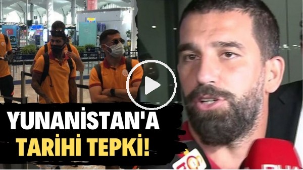 Arda Turan'dan Yunanistan'a tarihi tepki! "İnsan haklarına aykırı davrandılar.."