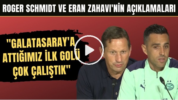 Roger Schmidt ve Eran Zahavi'nin açıklamaları | "Galatasaray'a attığımız ilk golü çok çalıştık"