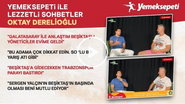 Yemeksepeti ile Lezzetli Sohbetler | Oktay Derelioğlu | Beşiktaş, Trabzonspor ve Milli Takım #5